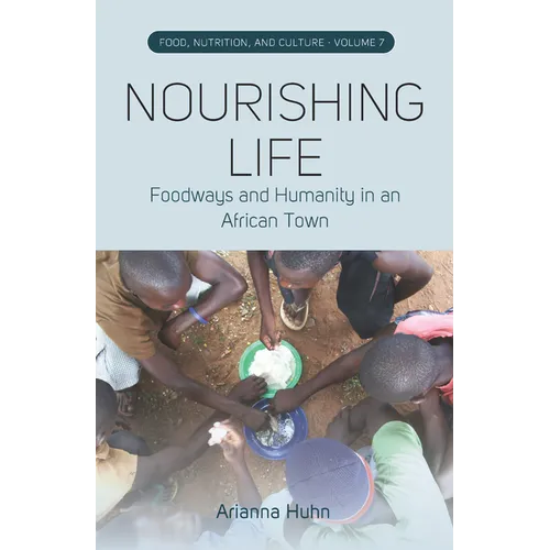 Nourishing Life: Foodways and Humanity in an African Town - Paperback