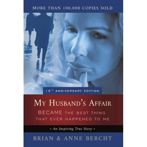 My Husband's Affair BECAME the Best Thing That Ever Happened to Me - Hardcover