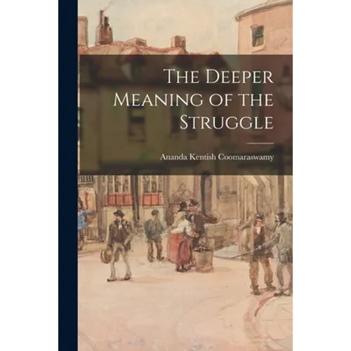 The Deeper Meaning of the Struggle - Paperback