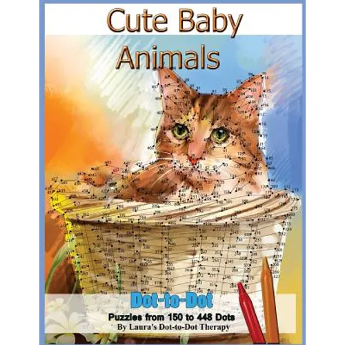 Cute Baby Animals - Dot-to-Dot Puzzles from 150-448 Dots - Paperback