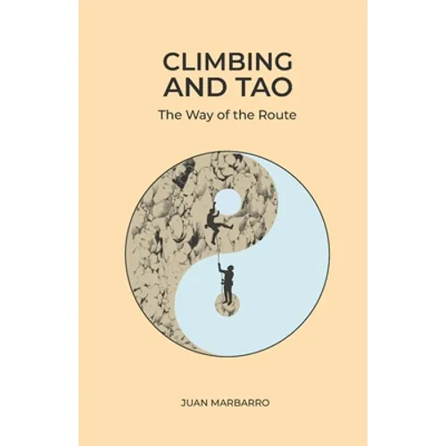 Climbing and Tao: The Way of the Route - Paperback