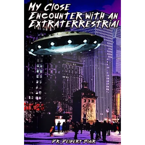 My Close Encounter with an Extraterrestrial - Paperback