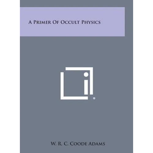 A Primer of Occult Physics - Hardcover