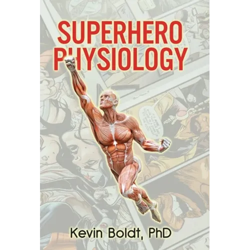 Superhero Physiology - Hardcover