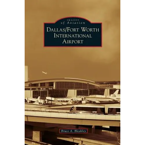 Dallas/Fort Worth International Airport - Hardcover