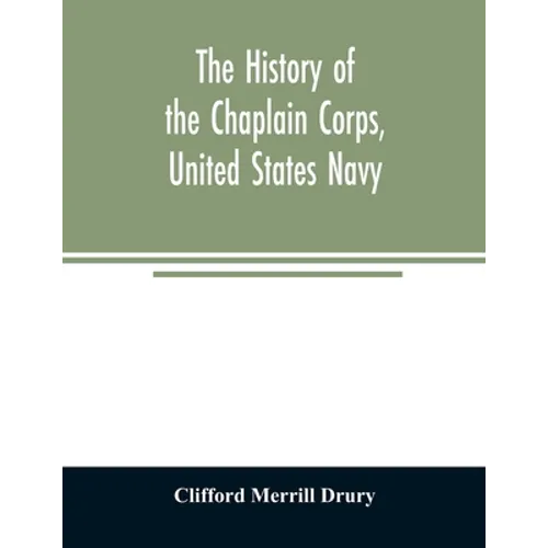 The history of the Chaplain Corps, United States Navy - Paperback