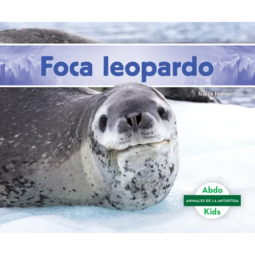 Foca Leopardo (Leopard Seal) - Library Binding