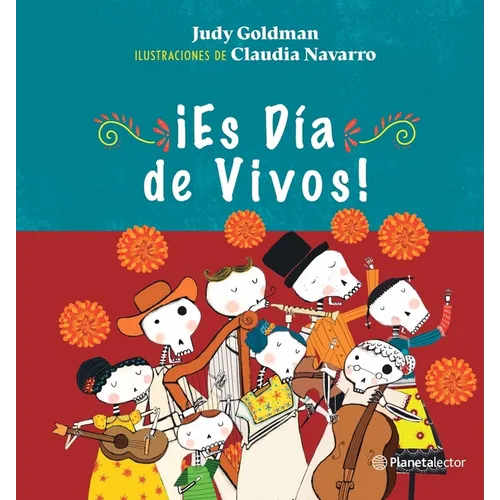 ¡Es Día de Vivos! / It´s the Day of the Living! - Paperback