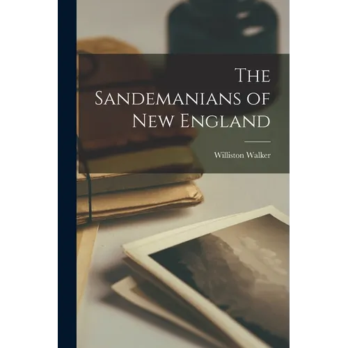 The Sandemanians of New England - Paperback