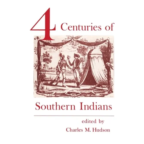 Four Centuries of Southern Indians - Paperback