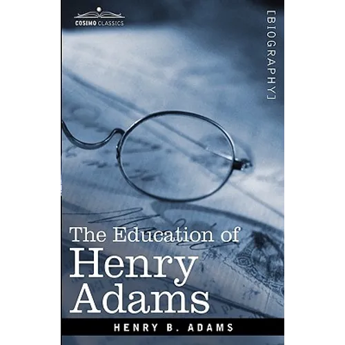 The Education of Henry Adams - Paperback