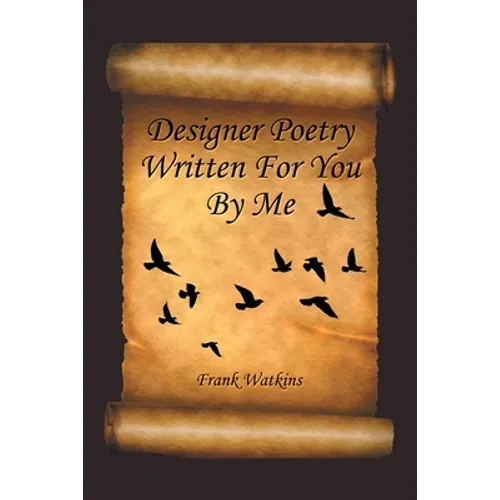 Designer Poetry Written for You by Me - Paperback