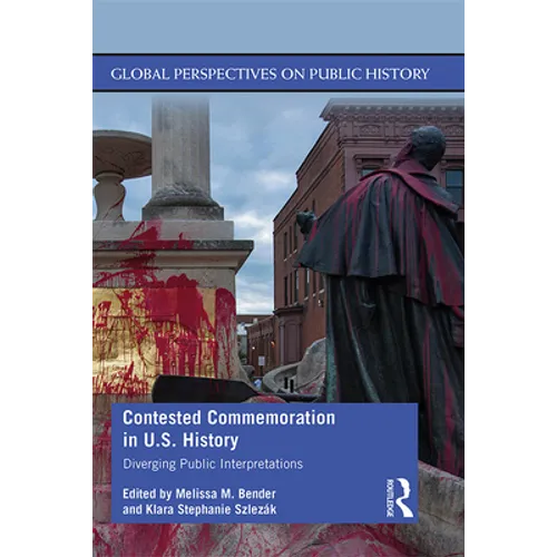 Contested Commemoration in U.S. History: Diverging Public Interpretations - Paperback