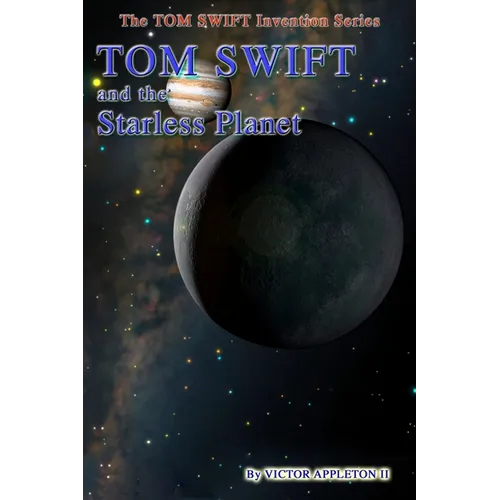 Tom Swift and the Starless Planet - Paperback