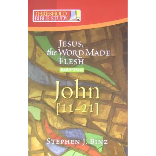 Jesus the Word Made Flesh, Part Two: John 11-21 - Paperback
