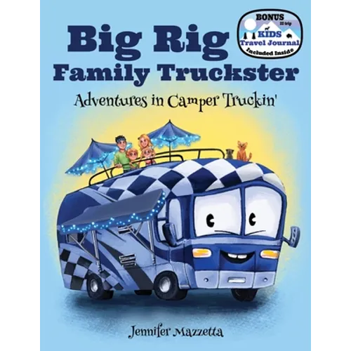 Big Rig Family Truckster: Adventures in Camper Truckin' - Paperback