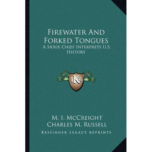 Firewater And Forked Tongues: A Sioux Chief Interprets U.S. History - Paperback