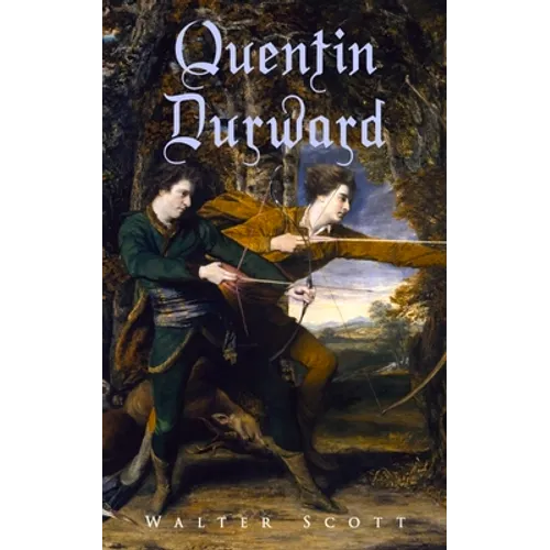 Quentin Durward: Historical Novel - Paperback
