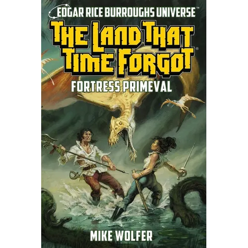 The Land That Time Forgot: Fortress Primeval (Edgar Rice Burroughs Universe) - Paperback