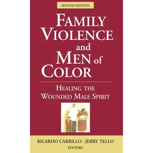 Family Violence and Men of Color: Healing the Wounded Male Spirit - Hardcover