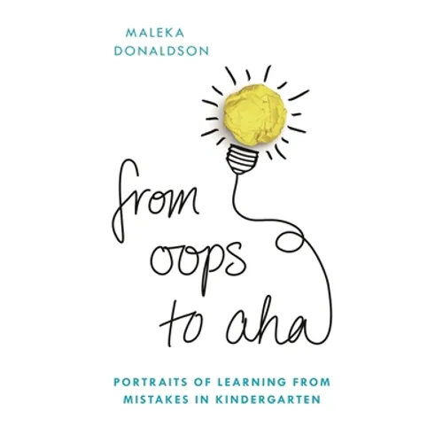 From Oops to Aha: Portraits of Learning from Mistakes in Kindergarten - Hardcover