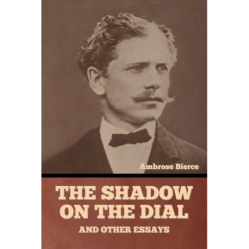 The Shadow on the Dial, and Other Essays - Paperback
