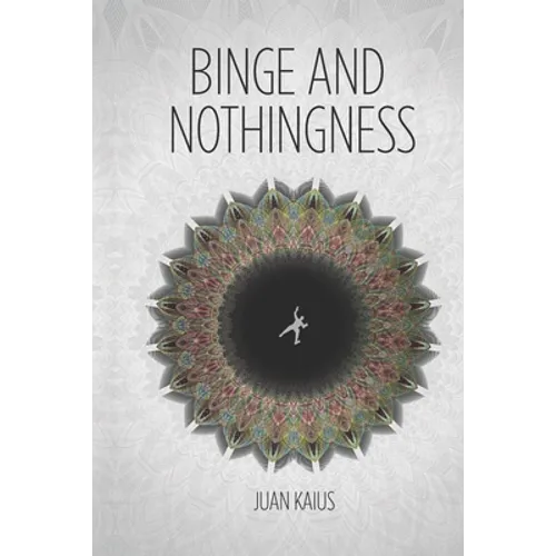 Binge and Nothingness - Paperback