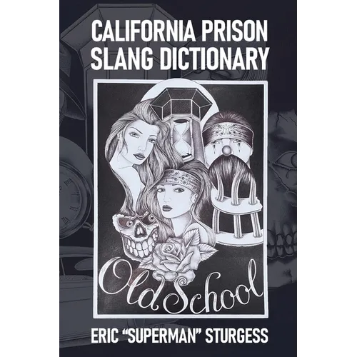 California Prison Slang Dictionary - Paperback