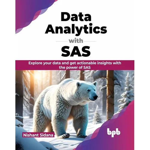 Data Analytics with SAS: Explore Your Data and Get Actionable Insights with the Power of SAS - Paperback