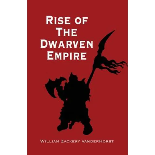 Rise of the Dwarven Empire - Paperback