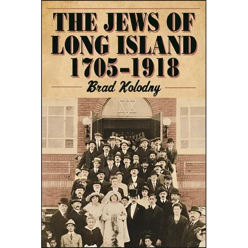 The Jews of Long Island: 1705-1918 - Paperback