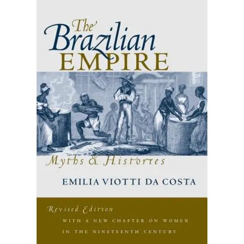 The Brazilian Empire: Myths and Histories - Paperback