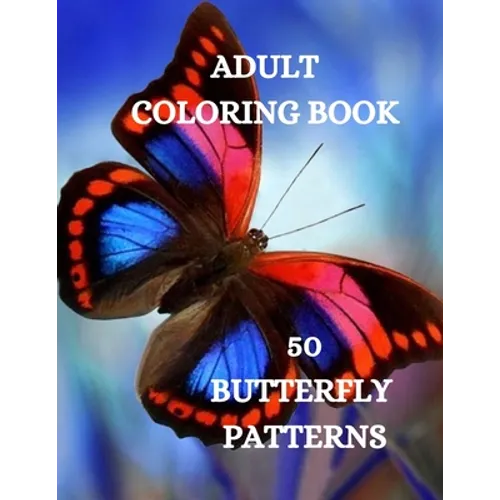 Butterflies Coloring Book: Beautiful Butterflies Coloring Book, Relaxing Coloring Book for Grown-Ups - Paperback