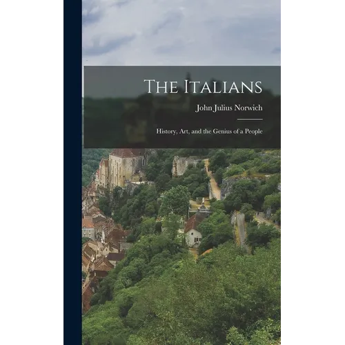 The Italians: History, art, and the Genius of a People - Hardcover