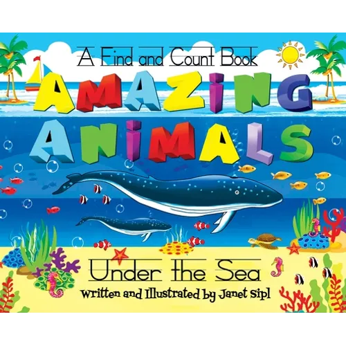 Amazing Animals, Under The Sea: A Find and Count Book - Hardcover