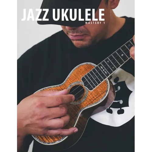 Jazz Ukulele Mastery 1 - Paperback