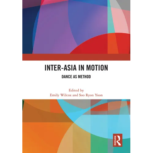 Inter-Asia in Motion: Dance as Method - Paperback