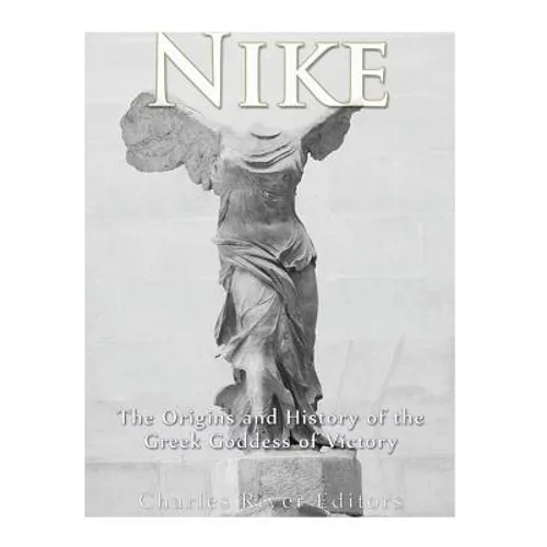 Nike: The Origins and History of the Greek Goddess of Victory - Paperback