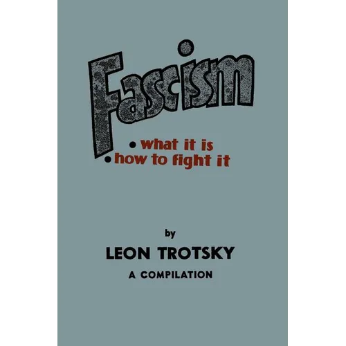 Fascism: What It Is, How to Fight It: A Compilation - Paperback