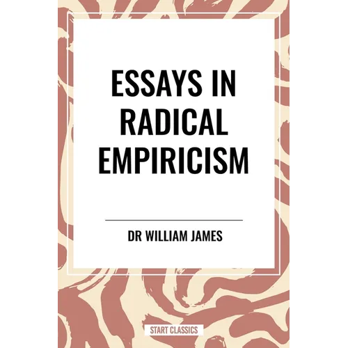 Essays in Radical Empiricism - Hardcover