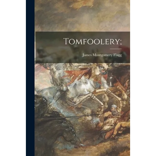 Tomfoolery; - Paperback