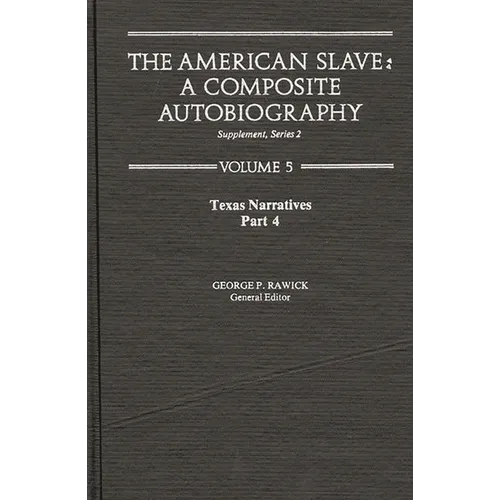The American Slave--Texas Narratives: Part 4, Supp. Ser. 2. Vol. 5 - Hardcover