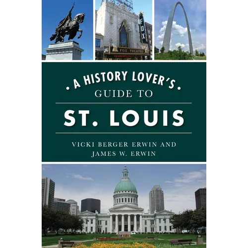 A History Lover's Guide to St. Louis - Paperback