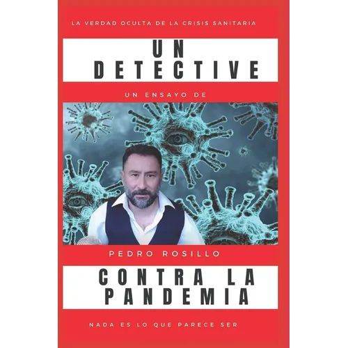 Un Detective Contra la Pandemia: Nada es lo que parece ser - Paperback