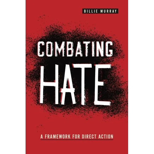 Combating Hate: A Framework for Direct Action - Paperback
