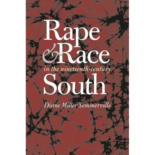 Rape and Race in the Nineteenth-Century South - Paperback