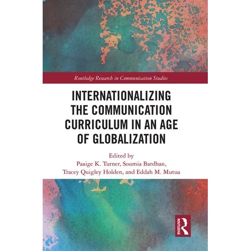 Internationalizing the Communication Curriculum in an Age of Globalization - Paperback