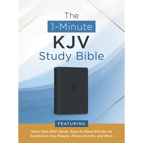 The 1-Minute KJV Study Bible (Pewter Blue): Featuring More Than 800 Quick, Easy-To-Read Entries on Scripture's Key People, Places, Events, and More - Imitation Leather