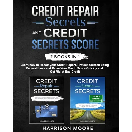 Credit Repair Secrets and Credit Score Secrets 2 books in 1 - Paperback