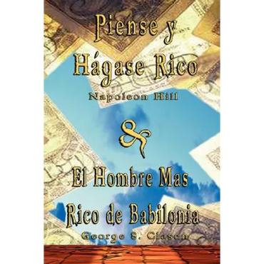 Piense y Hagase Rico by Napoleon Hill & El Hombre Mas Rico de Babilonia by George S. Clason - Paperback